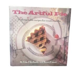 The Artful Pie: Unforgettable Recipes for Creative Cooks Hardback Cookbook